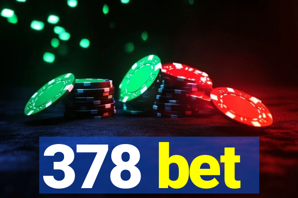 378 bet